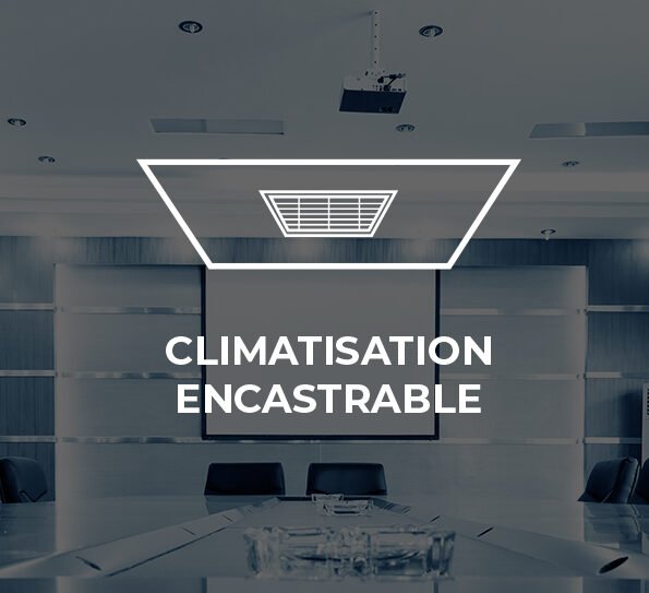 Climatisation Encastrable